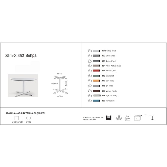 Slim-X 352 Sehpa Ø79 / 79x79