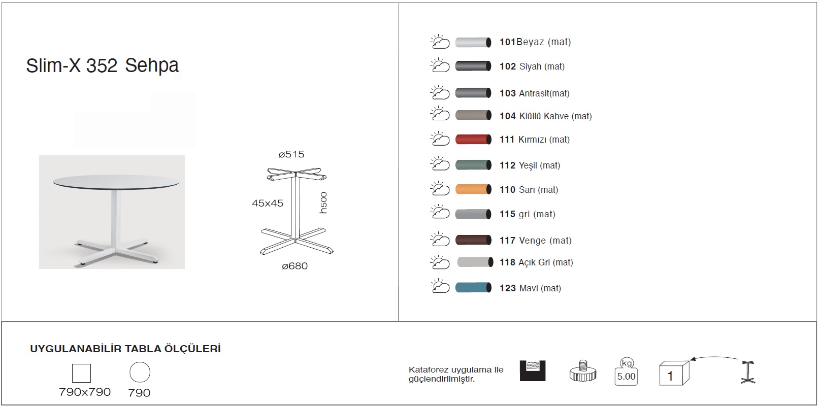 Slim-X 352 Sehpa Ø79 / 79x79